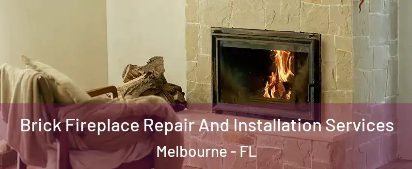  Brick Fireplace Repair And Installation Services Melbourne - FL