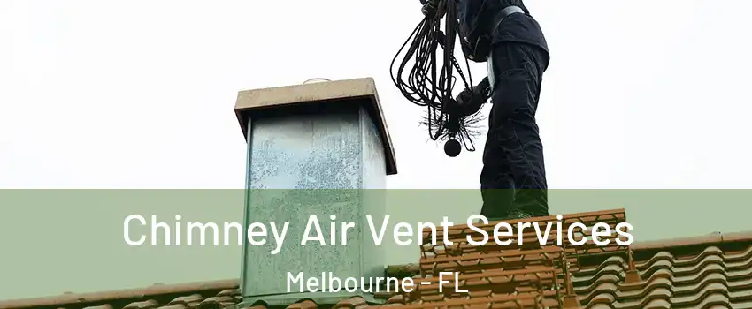  Chimney Air Vent Services Melbourne - FL