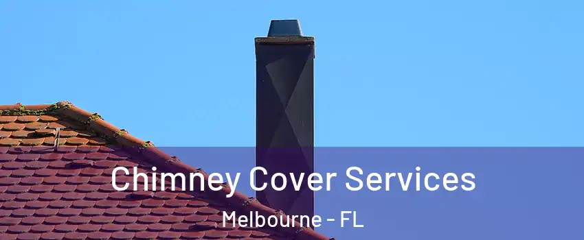  Chimney Cover Services Melbourne - FL