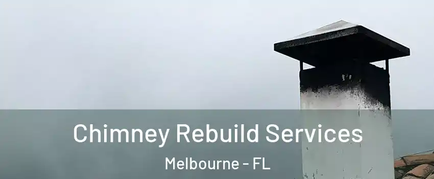  Chimney Rebuild Services Melbourne - FL