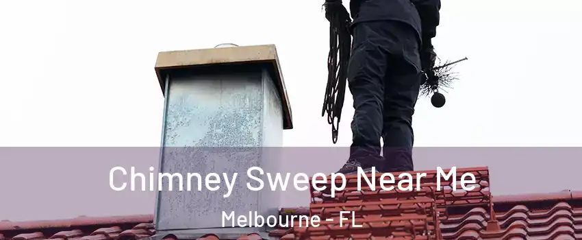  Chimney Sweep Near Me Melbourne - FL