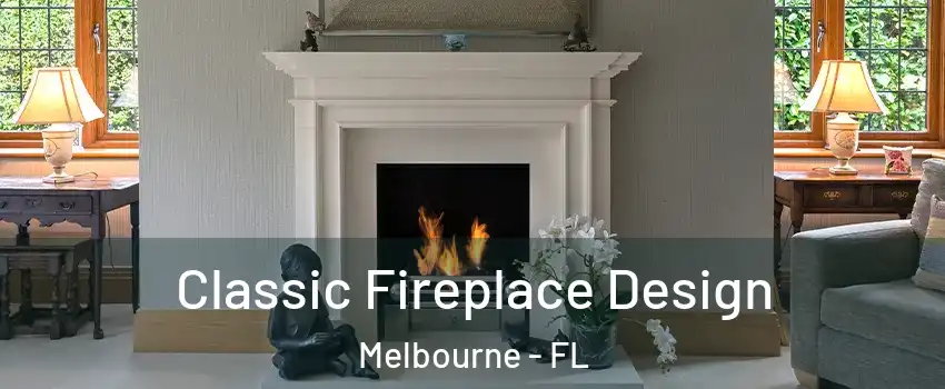  Classic Fireplace Design Melbourne - FL