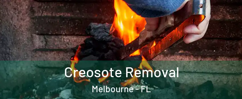  Creosote Removal Melbourne - FL