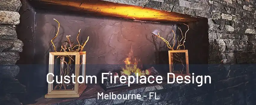  Custom Fireplace Design Melbourne - FL