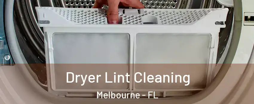  Dryer Lint Cleaning Melbourne - FL