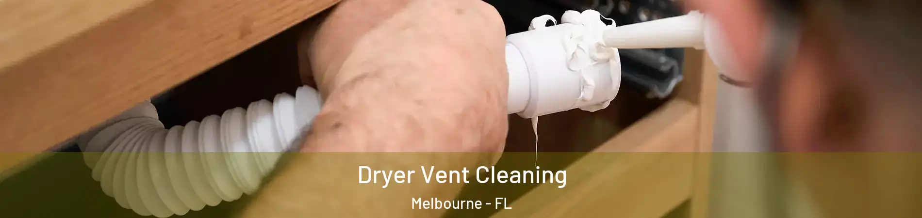  Dryer Vent Cleaning Melbourne - FL