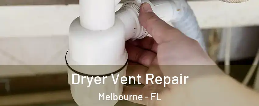  Dryer Vent Repair Melbourne - FL