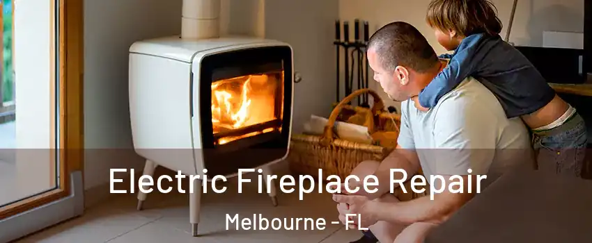  Electric Fireplace Repair Melbourne - FL