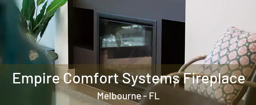  Empire Comfort Systems Fireplace Melbourne - FL
