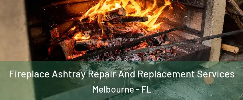  Fireplace Ashtray Repair And Replacement Services Melbourne - FL