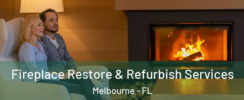  Fireplace Restore & Refurbish Services Melbourne - FL