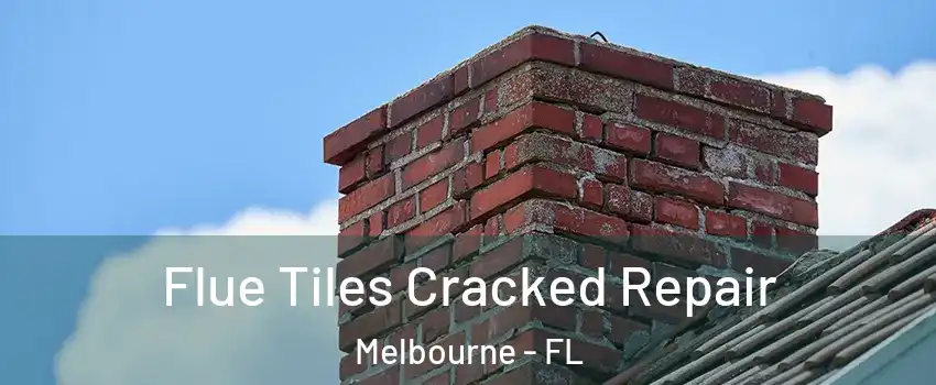  Flue Tiles Cracked Repair Melbourne - FL