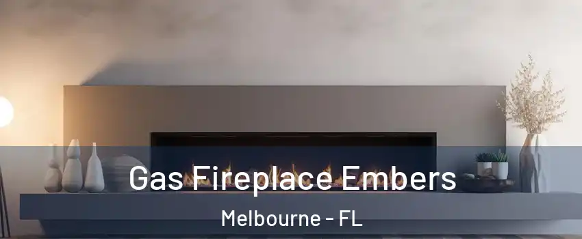  Gas Fireplace Embers Melbourne - FL