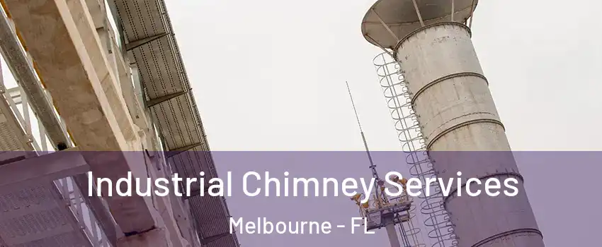 Industrial Chimney Services Melbourne - FL
