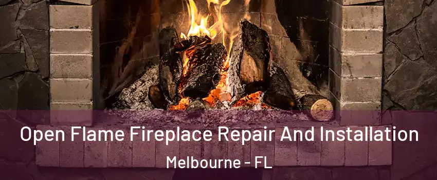  Open Flame Fireplace Repair And Installation Melbourne - FL