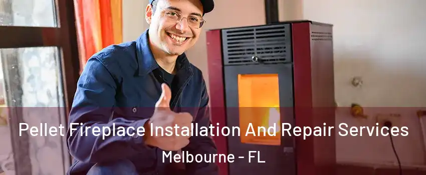  Pellet Fireplace Installation And Repair Services Melbourne - FL