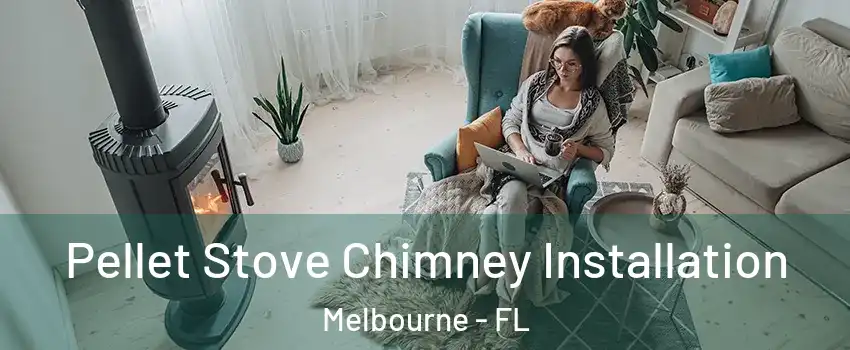  Pellet Stove Chimney Installation Melbourne - FL