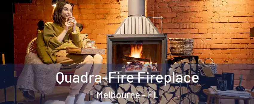  Quadra-Fire Fireplace Melbourne - FL