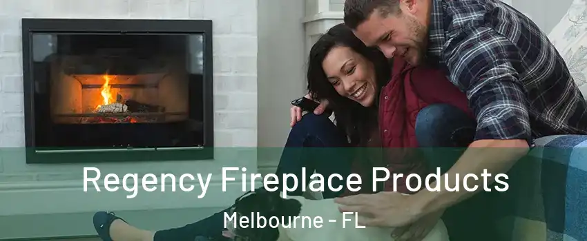  Regency Fireplace Products Melbourne - FL