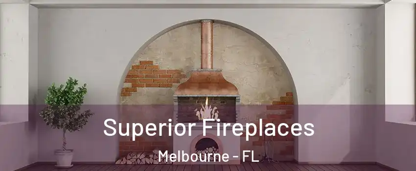  Superior Fireplaces Melbourne - FL