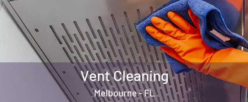  Vent Cleaning Melbourne - FL