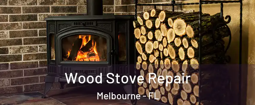  Wood Stove Repair Melbourne - FL